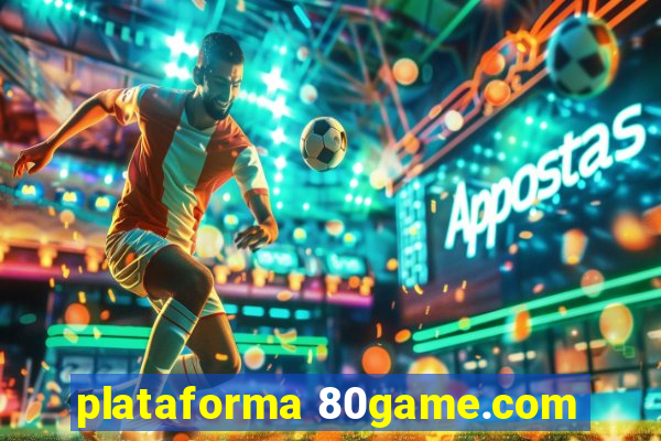 plataforma 80game.com